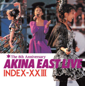 『AKINA EAST LIVE INDEX-XXⅢ 〈2022ラッカーマスターサウンド〉』DVD