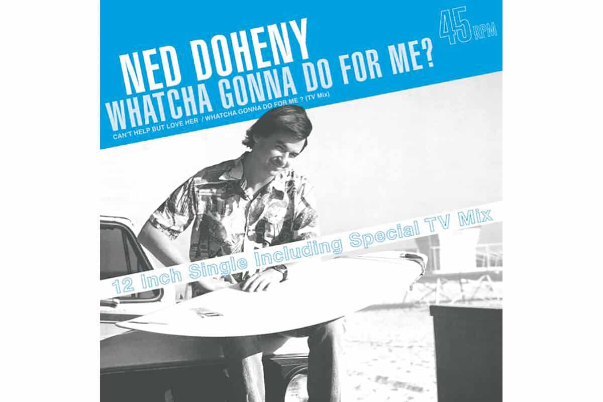 「Whatcha Gonna Do For Me?」Ned Doheny