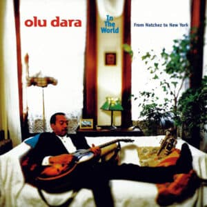 『In The World - From Natchez To New York』Olu Dara