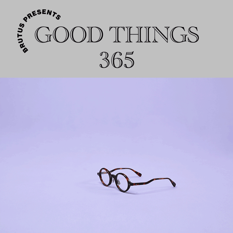 〈アイヴァン 7285〉の眼鏡：GOOD THINGS 365